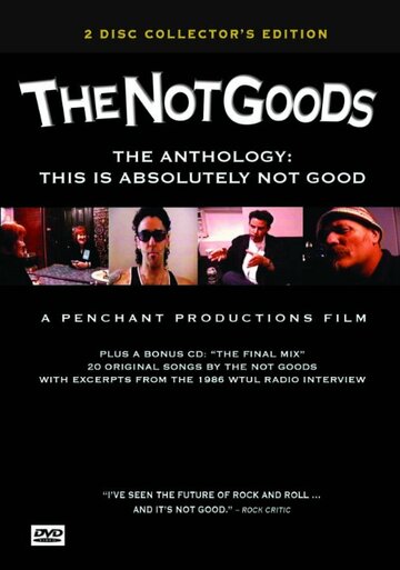 The Not Goods Anthology: This Is Absolutely Not Good